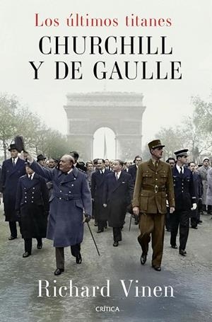 ÚLTIMOS TITANES, LOS. CHURCHILL Y DE GAULLE | 9788491998945 | VINEN, RICHARD | Llibreria Drac - Llibreria d'Olot | Comprar llibres en català i castellà online