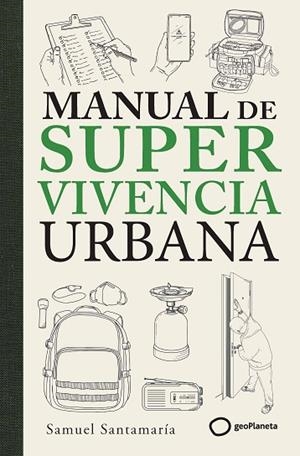 MANUAL DE SUPERVIVENCIA URBANA | 9788408319290 | SANTAMARÍA, SAMUEL | Llibreria Drac - Librería de Olot | Comprar libros en catalán y castellano online