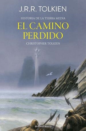 CAMINO PERDIDO Y OTROS RELATOS, EL (Hª TIERRA MEDIA Nº05/12) | 9788445013410 | TOLKIEN, J. R. R. | Llibreria Drac - Llibreria d'Olot | Comprar llibres en català i castellà online