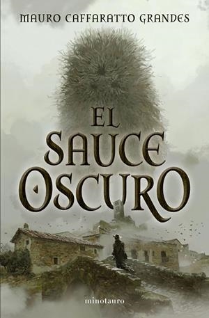 SAUCE OSCURO, EL | 9788445021828 | CAFFARATTO GRANDES, MAURO | Llibreria Drac - Llibreria d'Olot | Comprar llibres en català i castellà online
