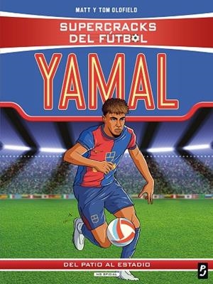 SUPERCRACKS DEL FÚTBOL. LAMINE YAMAL | 9788408311348 | OLDFIELD, MATT; OLDFIELD, TOM | Llibreria Drac - Llibreria d'Olot | Comprar llibres en català i castellà online