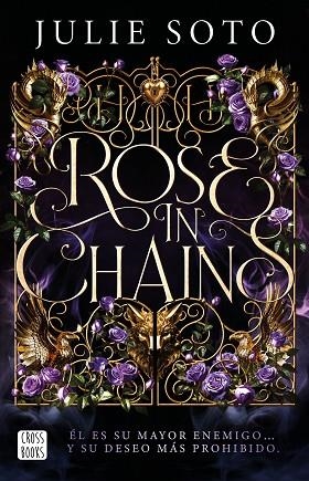 ROSE IN CHAINS (EDICIÓN RÚSTICA) | 9788408319313 | SOTO, JULIE | Llibreria Drac - Llibreria d'Olot | Comprar llibres en català i castellà online