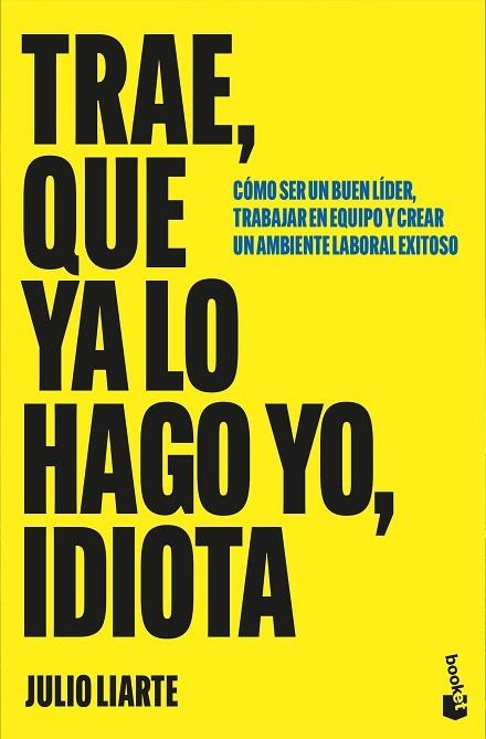 TRAE, QUE YA LO HAGO YO, IDIOTA | 9788467082029 | LIARTE, JULIO | Llibreria Drac - Librería de Olot | Comprar libros en catalán y castellano online