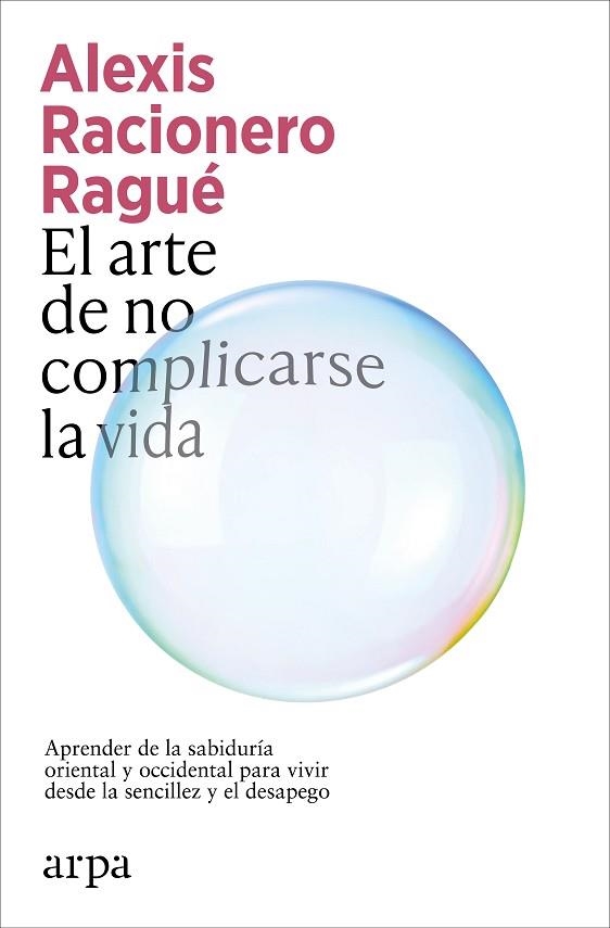 ARTE DE NO COMPLICARSE LA VIDA, EL | 9791387833886 | RACIONERO RAGUÉ, ALEXIS | Llibreria Drac - Librería de Olot | Comprar libros en catalán y castellano online