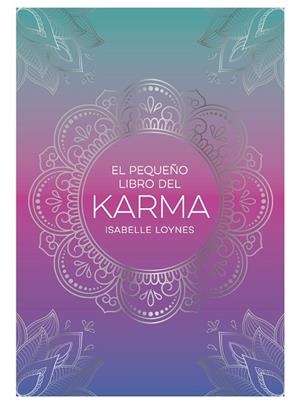 PEQUEÑO LIBRO DEL KARMA, EL | 9791388177026 | LOYNES, ISABELLE | Llibreria Drac - Llibreria d'Olot | Comprar llibres en català i castellà online