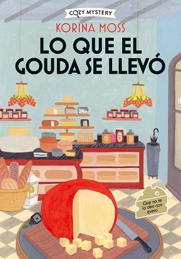 LO QUE EL GOUDA SE LLEVÓ | 9788410206977 | MOSS, KORINA | Llibreria Drac - Llibreria d'Olot | Comprar llibres en català i castellà online