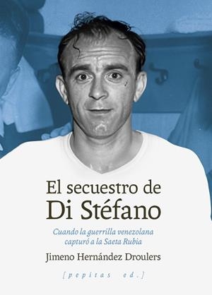 SECUESTRO DE DI STÉFANO, EL | 9788410476462 | HERNÁNDEZ DROULERS, JIMENO | Llibreria Drac - Llibreria d'Olot | Comprar llibres en català i castellà online