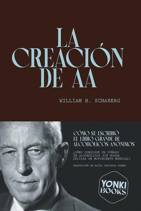 CREACIÓN DE AA, LA | 9791399059502 | SCHABERG, WILLIAM H. | Llibreria Drac - Llibreria d'Olot | Comprar llibres en català i castellà online