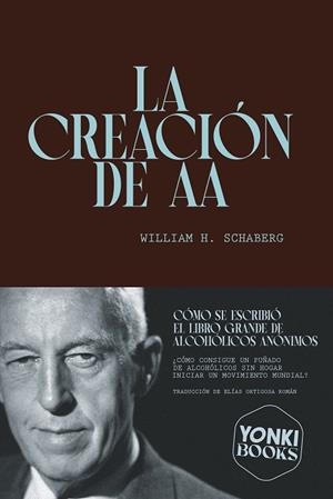 CREACIÓN DE AA, LA | 9791399059502 | SCHABERG, WILLIAM H. | Llibreria Drac - Librería de Olot | Comprar libros en catalán y castellano online