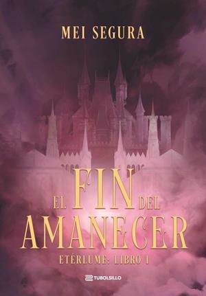 FIN DEL AMANECER, EL (ETÉRLUME, 1) | 9791387739409 | SEGURA, MEI | Llibreria Drac - Llibreria d'Olot | Comprar llibres en català i castellà online
