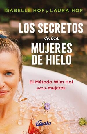 SECRETOS DE LAS MUJERES DE HIELO, LOS | 9788411082136 | HOF, ISABELLE; HOF, LAURA | Llibreria Drac - Llibreria d'Olot | Comprar llibres en català i castellà online