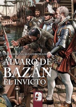 ÁLVARO DE BAZÁN. EL INVICTO | 9791399078947 | NICIEZA, GUILLERMO | Llibreria Drac - Llibreria d'Olot | Comprar llibres en català i castellà online