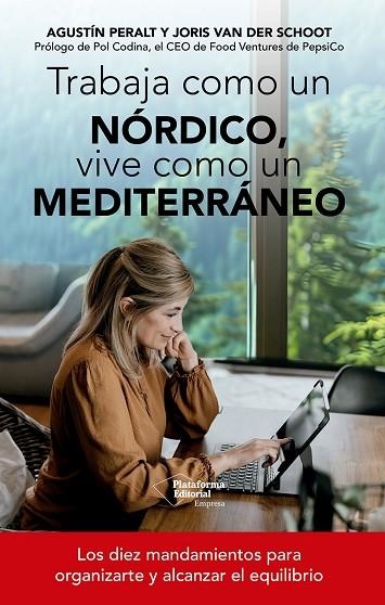 TRABAJA COMO UN NÓRDICO VIVE COMO UN MEDITERRÁNEO | 9791388080180 | PERALT, AGUSTÍN; VAN DER SCHOOT, JORIS | Llibreria Drac - Llibreria d'Olot | Comprar llibres en català i castellà online