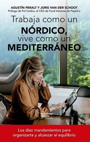TRABAJA COMO UN NÓRDICO VIVE COMO UN MEDITERRÁNEO | 9791388080180 | PERALT, AGUSTÍN; VAN DER SCHOOT, JORIS | Llibreria Drac - Librería de Olot | Comprar libros en catalán y castellano online