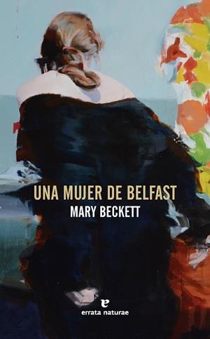 UNA MUJER DE BELFAST | 9791387597276 | BECKETT, MARY | Llibreria Drac - Llibreria d'Olot | Comprar llibres en català i castellà online