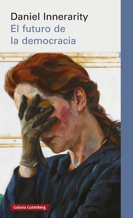 FUTURO DE LA DEMOCRACIA, EL | 9791388019494 | INNERARITY, DANIEL | Llibreria Drac - Librería de Olot | Comprar libros en catalán y castellano online