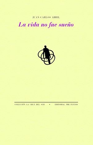VIDA NO FUE SUEÑO, LA | 9791388054198 | ABRIL, JUAN CARLOS | Llibreria Drac - Librería de Olot | Comprar libros en catalán y castellano online