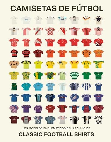 CAMISETAS DE FÚTBOL | 9788419043917 | CLASSIC FOOTBALL SHIRTS | Llibreria Drac - Librería de Olot | Comprar libros en catalán y castellano online