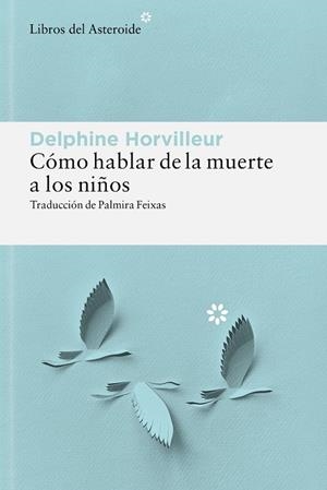 CÓMO HABLAR DE LA MUERTE A LOS NIÑOS | 9788410178885 | HORVILLEUR, DELPHINE | Llibreria Drac - Llibreria d'Olot | Comprar llibres en català i castellà online