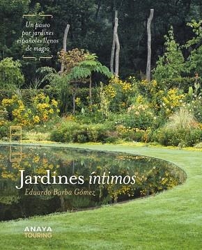 JARDINES ÍNTIMOS | 9788491587385 | BARBA GÓMEZ, EDUARDO | Llibreria Drac - Llibreria d'Olot | Comprar llibres en català i castellà online