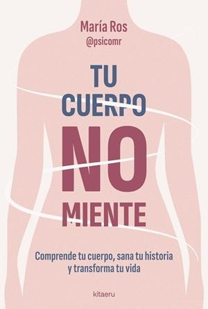 TU CUERPO NO MIENTE | 9788410428539 | ROS, MARÍA | Llibreria Drac - Llibreria d'Olot | Comprar llibres en català i castellà online