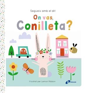 ON VAS CONILLETA (SEGUEIX AMB EL DIT) | 9788413495200 | GEORGE, JOSHUA | Llibreria Drac - Librería de Olot | Comprar libros en catalán y castellano online