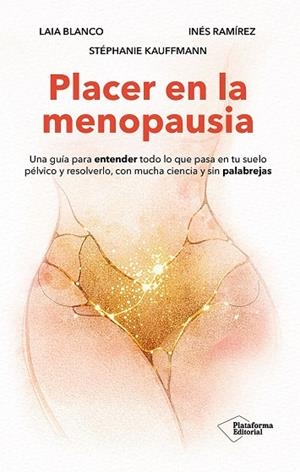 PLACER EN LA MENOPAUSIA | 9791388080289 | BLANCO, LAIA; RAMÍREZ, INÉS; KAUFFMANN, STÉPHANIE | Llibreria Drac - Llibreria d'Olot | Comprar llibres en català i castellà online