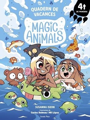 MAGIC ANIMALS QUADERN DE VACANCES 4T DE PRIMÀRIA | 9791387783082 | ISERN, SUSANNA; DALMAU, CARLES; LÓPEZ, NIL | Llibreria Drac - Llibreria d'Olot | Comprar llibres en català i castellà online