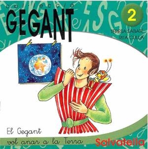 GEGANT VOL ANAR A LA TERRA, EL | 9788484121251 | SABATE, TERESA; R. CULLA | Llibreria Drac - Llibreria d'Olot | Comprar llibres en català i castellà online