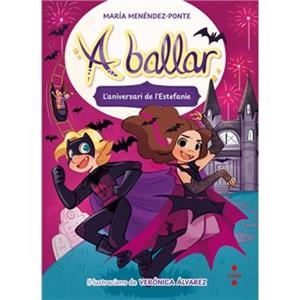 ANIVERSARI DE L'ESTEFANIE, L' (A BALLAR 5) | 9788466160384 | MENÉNDEZ-PONTE, MARÍA | Llibreria Drac - Llibreria d'Olot | Comprar llibres en català i castellà online