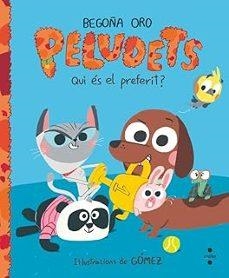 PELUDETS QUI ES EL PREFERIT | 9788466160445 | ORO, BEGOÑA | Llibreria Drac - Llibreria d'Olot | Comprar llibres en català i castellà online