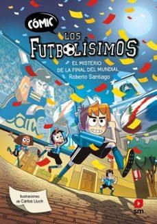MISTERIO DE LA FINAL DEL MUNDIAL, EL (COMIC LOS FUTBOLISIMOS 4) | 9788410553880 | SANTIAGO, ROBERTO | Llibreria Drac - Llibreria d'Olot | Comprar llibres en català i castellà online