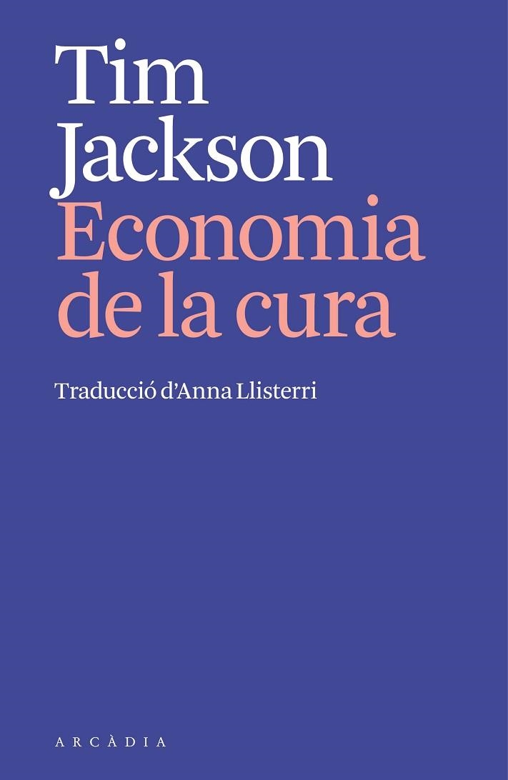 ECONOMIA DE LA CURA | 9791399136906 | JACKSON, TIM | Llibreria Drac - Llibreria d'Olot | Comprar llibres en català i castellà online
