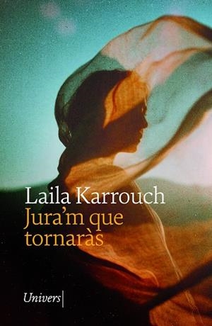 JURA'M QUE TORNARÀS | 9788419721662 | KARROUCH, LAILA | Llibreria Drac - Librería de Olot | Comprar libros en catalán y castellano online