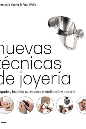 NUEVAS TÉCNICAS DE JOYERÍA | 9788417656911 | YOUNG, ANASTASIA | Llibreria Drac - Llibreria d'Olot | Comprar llibres en català i castellà online