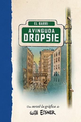 AVINGUDA DROPSIE, L' | 9788467979909 | EISNER, WILL | Llibreria Drac - Librería de Olot | Comprar libros en catalán y castellano online