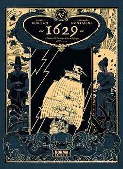 1629...O LA HORRIBLE HISTORIA DE LOS NÁUFRAGOS DEL YAKARTA | 9788467981971 | DORISON, XAVIER; THIMOTHEE MONTAIGNE | Llibreria Drac - Llibreria d'Olot | Comprar llibres en català i castellà online