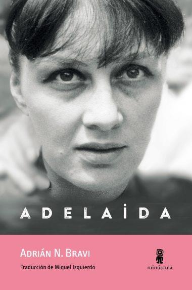 ADELAIDA | 9791399173116 | BRAVI, ADRIÁN N. | Llibreria Drac - Llibreria d'Olot | Comprar llibres en català i castellà online