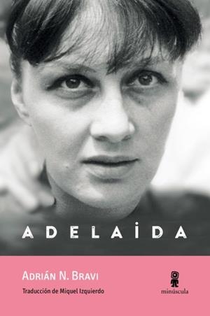 ADELAIDA | 9791399173116 | BRAVI, ADRIÁN N. | Llibreria Drac - Llibreria d'Olot | Comprar llibres en català i castellà online