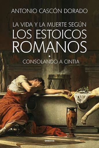 VIDA Y LA MUERTE SEGÚN LOS ESTOICOS ROMANOS, LA | 9788424999452 | CASCÓN DORADO, ANTONIO | Llibreria Drac - Llibreria d'Olot | Comprar llibres en català i castellà online