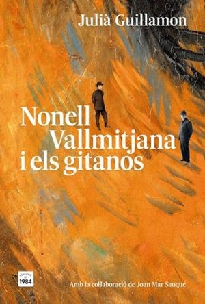 NONELL, VALLMITJANA I ELS GITANOS | 9791387757304 | GUILLAMON, JULIÀ | Llibreria Drac - Llibreria d'Olot | Comprar llibres en català i castellà online