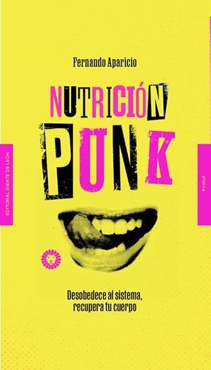 NUTRICIÓN PUNK | 9788412366907 | APARICIO, FERNANDO | Llibreria Drac - Librería de Olot | Comprar libros en catalán y castellano online