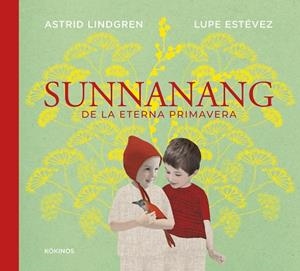 SUNNANANG DE LA ETERNA PRIMAVERA | 9791387686345 | LINDGREN, ASTRID | Llibreria Drac - Llibreria d'Olot | Comprar llibres en català i castellà online