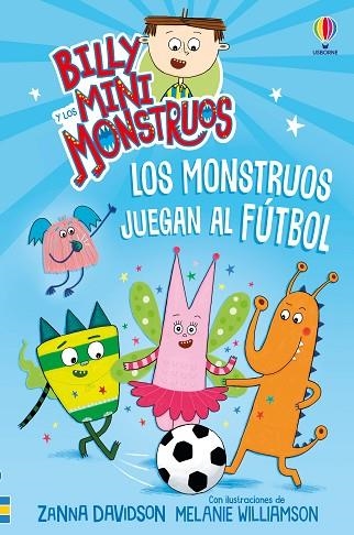 MONSTRUOS JUEGAN AL FÚTBOL, LOS (BILLY Y LOS MINI MONSTRUOS 17) | 9781806070305 | DAVIDSON, ZANNA | Llibreria Drac - Librería de Olot | Comprar libros en catalán y castellano online
