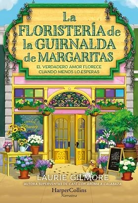 FLORISTERÍA DE LA GUIRNALDA DE MARGARITAS, LA | 9788410646254 | GILMORE, LAURIE | Llibreria Drac - Llibreria d'Olot | Comprar llibres en català i castellà online