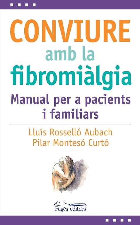 CONVIURE AMB LA FIBROMIÀLGIA | 9788413035031 | ROSSELLÓ AUBACH, LLUÍS;MONTESÓ CURTO, PILAR | Llibreria Drac - Librería de Olot | Comprar libros en catalán y castellano online