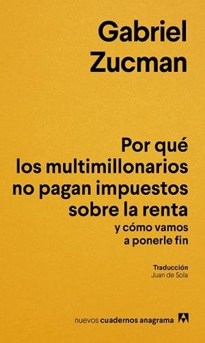 POR QUÉ LOS MULTIMILLONARIOS NO PAGAN IMPUESTOS SOBRE LA RENTA Y CÓMO VAMOS A PONERLE FIN | 9788433949622 | ZUCMAN, GABRIEL | Llibreria Drac - Llibreria d'Olot | Comprar llibres en català i castellà online