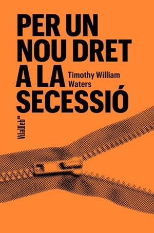 PER A UN NOU DRET DE SECESSIÓ | 9788409848096 | WATERS, TIMOTHY WILLIAM | Llibreria Drac - Llibreria d'Olot | Comprar llibres en català i castellà online