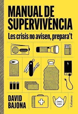 MANUAL DE SUPERVIVÈNCIA | 9788466435185 | BAJONA, DAVID | Llibreria Drac - Llibreria d'Olot | Comprar llibres en català i castellà online