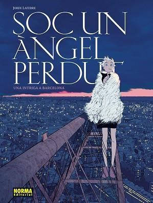 SOC UN ANGEL PERDUT | 9788467981919 | LAFEBRE, JORDI | Llibreria Drac - Llibreria d'Olot | Comprar llibres en català i castellà online